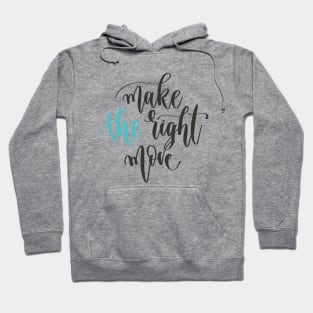 Make The Right Move Hoodie